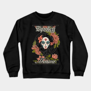 Spooky Mama, Floral Sugar Skull Girl, Day of the dead, Halloween Crewneck Sweatshirt